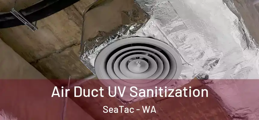  Air Duct UV Sanitization SeaTac - WA