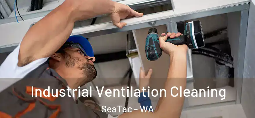  Industrial Ventilation Cleaning SeaTac - WA