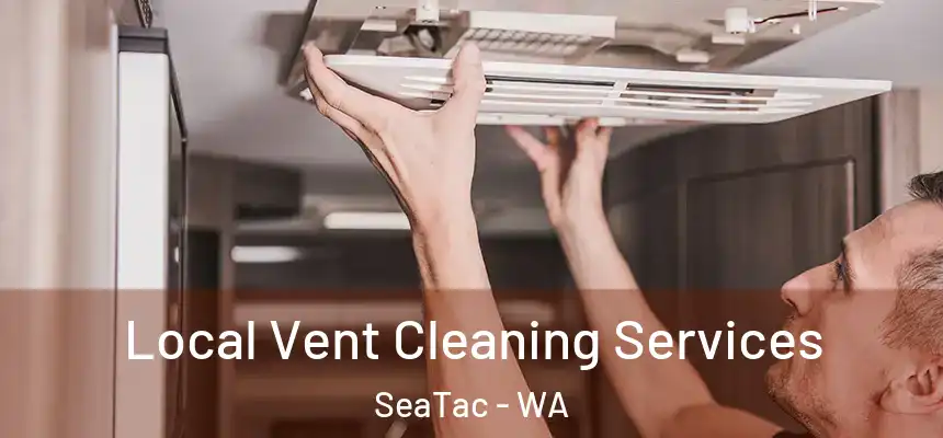  Local Vent Cleaning Services SeaTac - WA